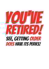 You've Retired Perks Retirement Card created by Simon