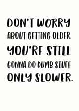 dumb slower Birthday Card 14513 created by Chocolate Frog