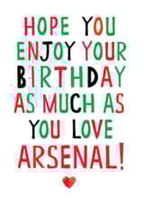 You love Arsenal birthday card created by Earlybird