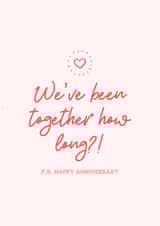 Cute Typography Anniversary Card - We've Been Together How Long?! created by Short Stuff Co