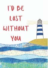 Cute Lighthouse Anniversary Card / Friendship Card - I'd Be Lost Without You created by NaviStitch