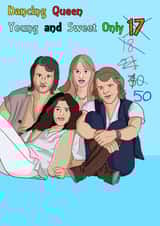 Funny Birthday Card - 50th - ABBA - Dancing Queen Young And Sweet Only 50 created by Sadie Webster