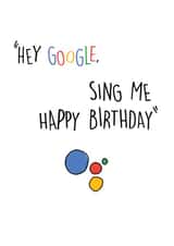 Hey Google, Sing Me Happy Birthday created by Designer By Lockdown
