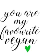 You are my favourite vegan calligraphy card created by tea please