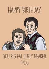 Funny Birthday Card - Step Brothers Film - Curly Headed F*ck! created by Jamm Designs
