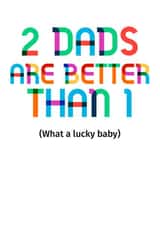 2 dads New Baby Card 19293 created by POP FIZZ