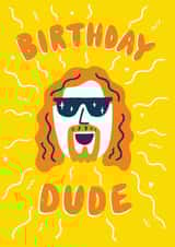 dude the dude Birthday Card 16968 created by Matt Joyce