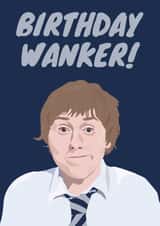 Rude Birthday Card - The Inbetweeners - Birthday Wanker created by TEA Designs