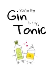 Cute Gin And Tonic Friendship Card / Anniversary Card / Valentines Day Card - You're The Gin To My Tonic created by Samuel Breeze