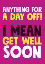 Anything for a day off get well soon card created by Roll Creative