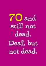 Funny 70th Milestone Birthday Card - Deaf, But Not Dead. created by Rusty Pencil
