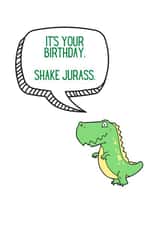 Funny Birthday Card - Dinosaur - Pun - Its Your Birthday Shake Jurass created by KokoandDoo