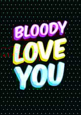 Funny Love Card - Rainbow Card | Bloody Love You created by Bettie Confetti