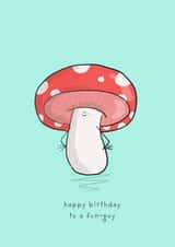 mushroom funghi Birthday Card 3372 created by Richard Darani