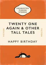 Funny Book Cover Birthday Card - Twenty One Again & Other Tall Stories - Exhausted Pigeon Stories created by Yay Days