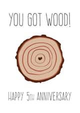 You Got Wood - Happy 5th Anniversary created by FrednTrev.
