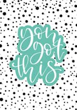 You got this - spots card created by Cate Creates