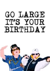 Funny Birthday Card - Go Large - Kevin & Perry created by MintCards