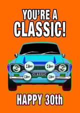 30th Birthday You're a classic Mk1 Escort RS2000 created by RetroMotion Artwork