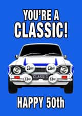 50th Birthday You're a classic Mk1 Escort RS2000 created by RetroMotion Artwork
