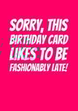 Fashionably Late Belated Birthday Card created by Simon