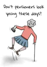 pensioners young Birthday Card 10242 created by picsandsquiggles
