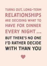Funny Typography Valentines Day Card / Anniversary Card - Long Term Relationships - Deciding What To Have For Dinner created by Studio Mads