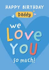 Cute Birthday Card - Daddy - Happy Birthday Daddy We Love You So Much created by Macie Dot Doodles