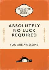 Absolutely no luck required card created by Yay Days