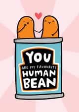 You Are My Favourite Human Bean - Cute Anniversary and Birthday Card created by Arrow Gift Co