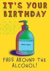 It's Your Birthday...Pass Around the Alcohol (Gel)! created by Embers and Ink