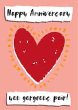 Cute Couple Anniversary Card - Heart - Happy Anniversary You Gorgeous Pair created by Hannah Boulter