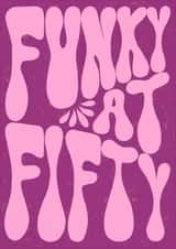 funky 50 Birthday Card 19949 created by Ginger Rose