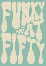 funky 50 Birthday Card 44768 created by Ginger Rose