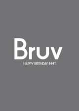 Cheeky Birthday Card - Bruv - Brother - Innit created by Streetgreets