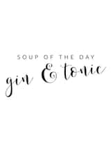 Gin and tonic soup of the day Birthday Card 13915 created by Golden Hour