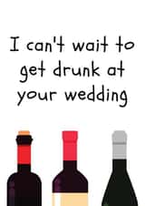I can't wait to get drunk at your wedding - funny wedding card created by Amy (Hedgecards)