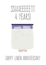 Funny Linen Anniversary Card - 4 Years - Linen - Sshheeeeett 4 Years! Happy Linen Anniversary created by FrednTrev.