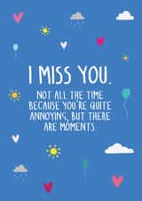 miss you annoying Love & Friendship Card 19127 created by The Importance of Being Honest