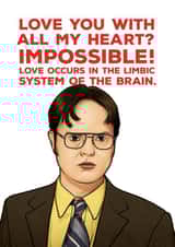 Funny Dwight Quote Anniversary Card - The Office - Love Occurs In The Limbic System Of The Brain created by Picardso