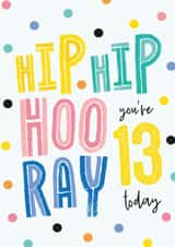 Hip Hip Hooray 13th Birthday Card created by Macie Dot Doodles