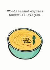 Cute Food Pun Anniversary / Valentines Day Card - Hummus created by Hattybones