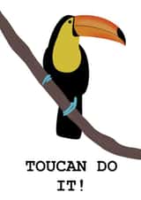 Encouragement toucan do it Good Luck Card 13144 created by The Ink Splat