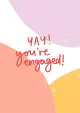 Yay you're engaged, engagement congratulations card. created by DaphneRosa