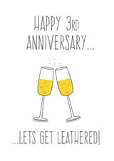 Funny Leather Anniversary Card - 3rd Anniversary - Prosecco - Happy 3rd Anniversary Let's Get Leathered created by FrednTrev.