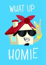 Funny Tupac New Home Card - Hip Hop - What Up Homie created by John Wood