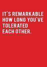 Funny Typography Anniversary Card - Couple - It's Remarkable How Long You've Tolerated Each Other created by Redback Cards