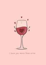 Cute Wine Anniversary Card / Valentines Day Card - I Love You More Than Wine created by Richard Darani