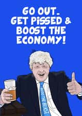 Boris Johnson Get Pissed & Boost the Economy Birthday Card created by @donosdoodles