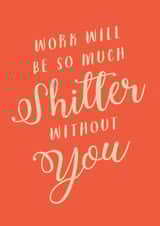 Work won't be the same without you rude card created by Paper Plane